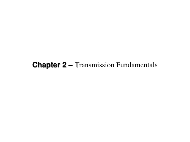 chapter 2 t ransmission fundamentals