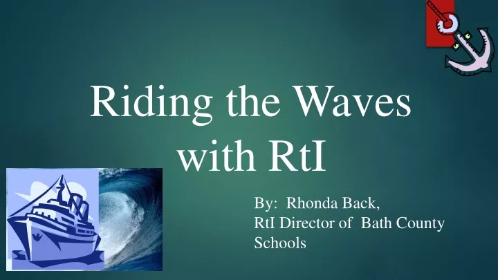 riding the waves with rti