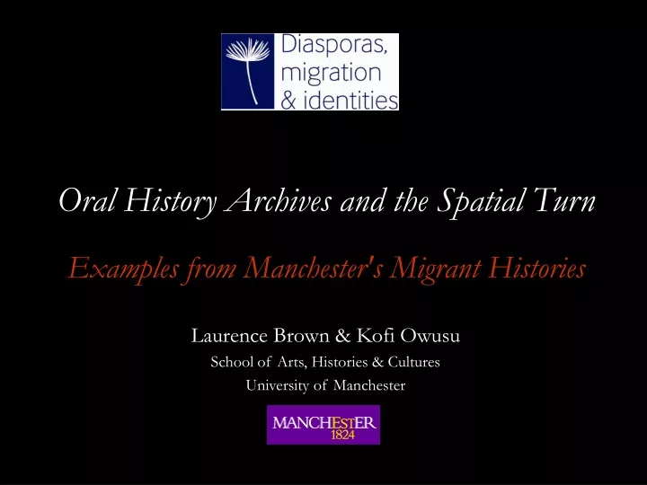 oral history archives and the spatial turn examples from manchester s migrant histories