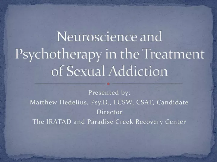 neuroscience and psychotherapy in the treatment of sexual addiction