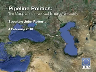 The Caspian and European Energy Security. By John Roberts Energy Security Specialist, Platts