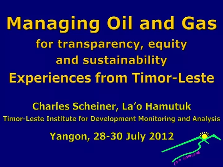 managing oil and gas for transparency equity and sustainability experiences from timor leste
