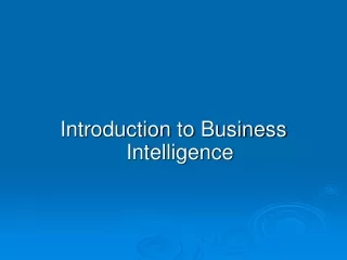 Introduction  to Business Intelligence