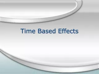 Time Based Effects