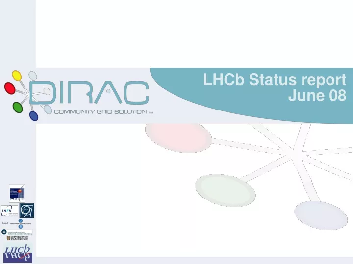 lhcb status report june 08