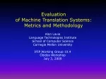 Evaluation  of Machine Translation Systems: Metrics and Methodology
