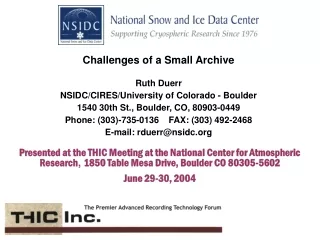 Challenges of a Small Archive Ruth Duerr NSIDC/CIRES/University of Colorado - Boulder