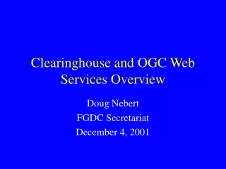 Clearinghouse and OGC Web Services Overview