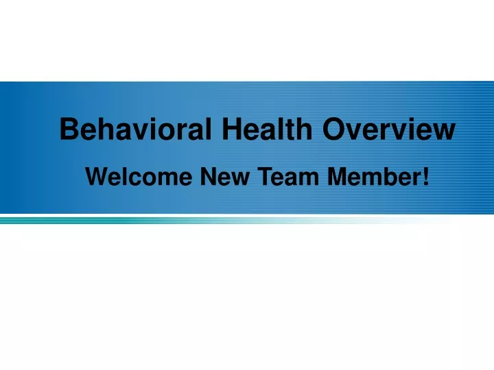 behavioral health overview welcome new team member