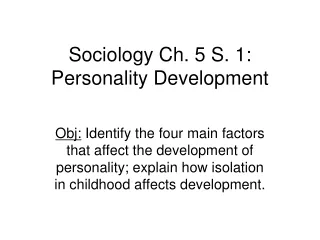 Sociology Ch. 5 S. 1: Personality Development