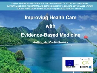 Improving Health Care  with Evidence-Based Medicine Author: dr. Martin Rusnák