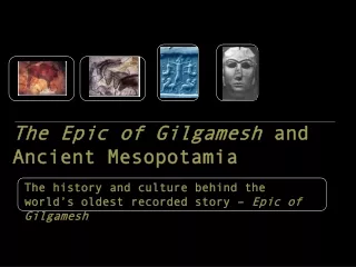 The Epic of Gilgamesh  and Ancient Mesopotamia