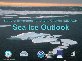 Study of Environmental Arctic Change (SEARCH) Sea Ice Outlook