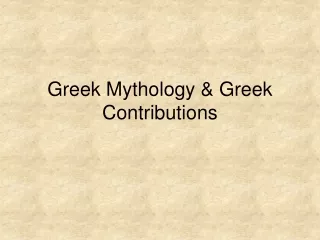 Greek Mythology &amp; Greek Contributions