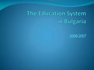 The Education System in Bulgaria