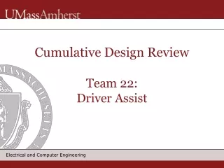 Cumulative Design Review Team 22: Driver Assist