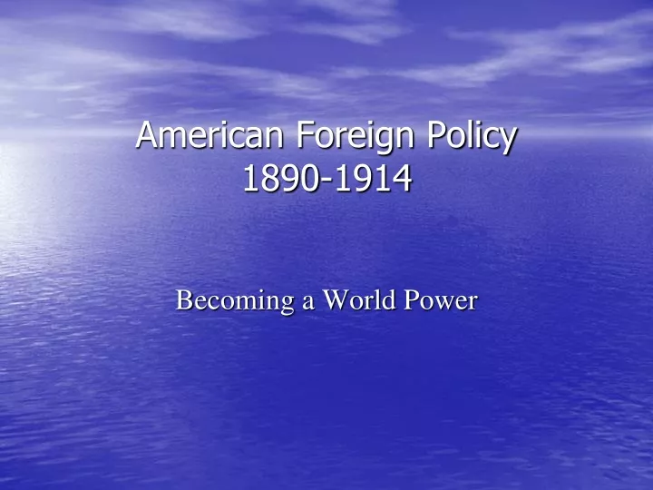 american foreign policy 1890 1914