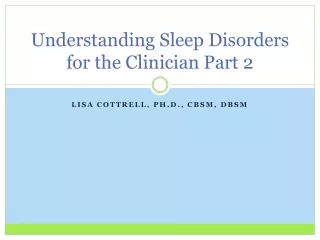Understanding Sleep Disorders for the Clinician Part 2