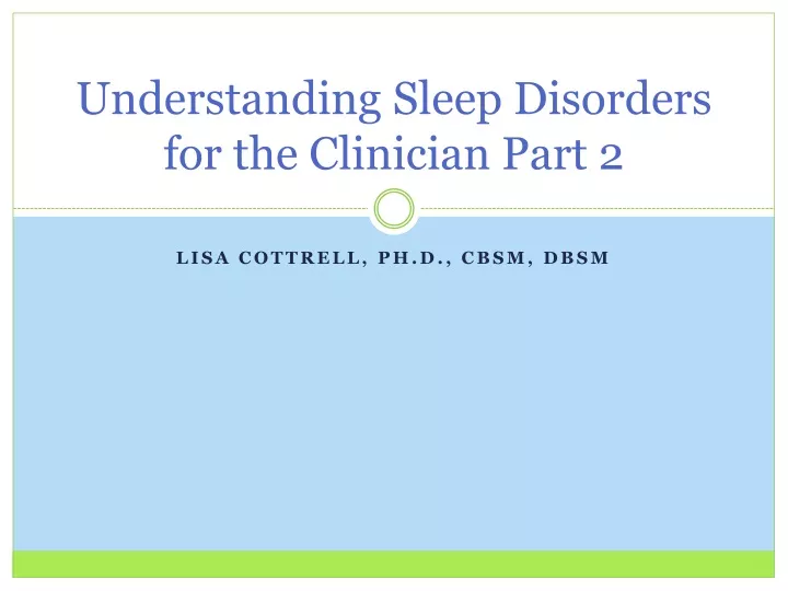 understanding sleep disorders for the clinician part 2