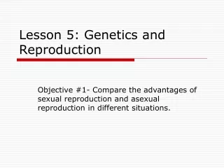 Lesson 5: Genetics and Reproduction