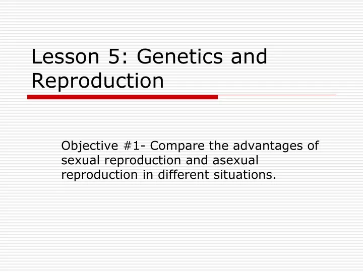 lesson 5 genetics and reproduction