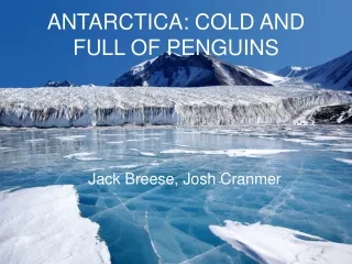 ANTARCTICA: COLD AND FULL OF PENGUINS