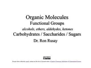 Organic Molecules Functional Groups alcohols, ethers, aldehydes, ketones