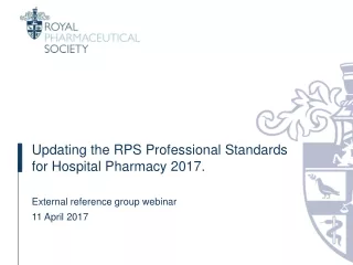 Updating the RPS Professional Standards for Hospital Pharmacy 2017.