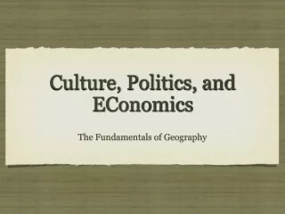 Culture, Politics, and EConomics