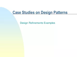 Case Studies on Design Patterns