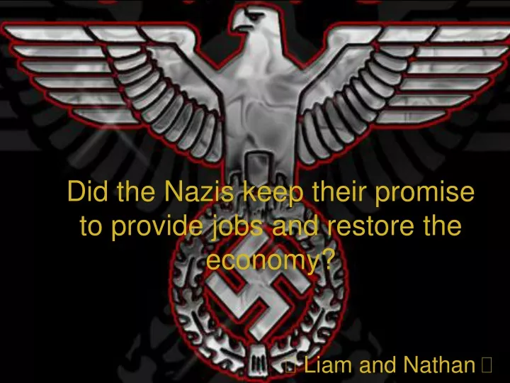did the nazis keep their promise to provide jobs and restore the economy