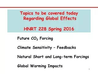 Topics to be covered today  Regarding Global Effects HNRT 228 Spring 2016