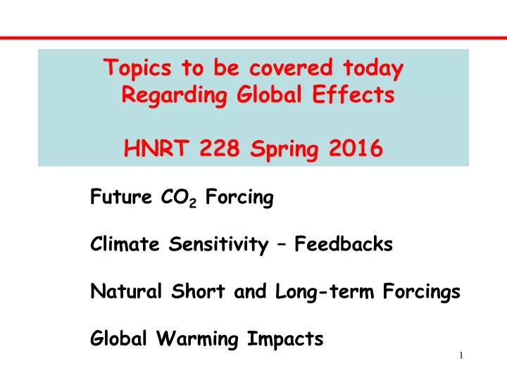 topics to be covered today regarding global effects hnrt 228 spring 2016