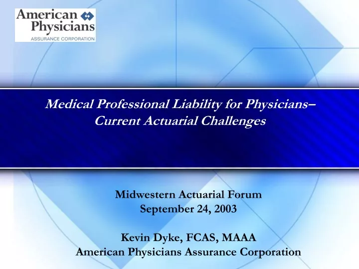 medical professional liability for physicians current actuarial challenges