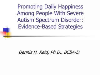 Dennis H. Reid, Ph.D., BCBA-D