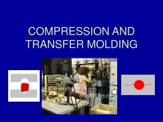 COMPRESSION AND TRANSFER MOLDING