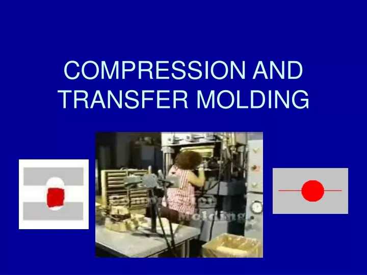 compression and transfer molding