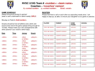 NVSC U10G Team #  &lt;number&gt;: &lt;team name&gt; Coaches –  &lt;coaches’ names&gt;