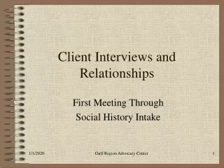 Client Interviews and Relationships