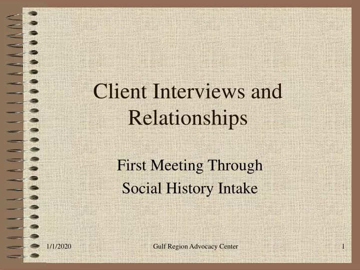 client interviews and relationships