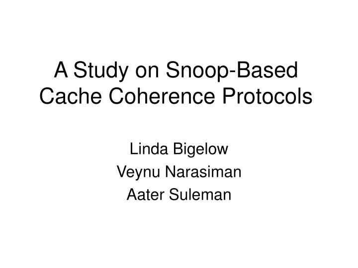 a study on snoop based cache coherence protocols