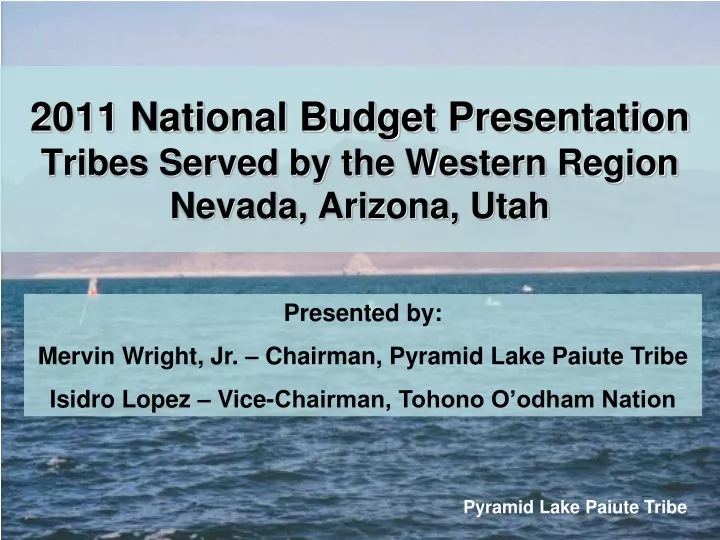 2011 national budget presentation tribes served by the western region nevada arizona utah
