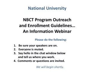 National University NBCT Program Outreach and Enrollment Guidelines… An Information Webinar