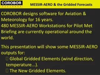 This presentation will show some MESSIR-AERO outputs for: