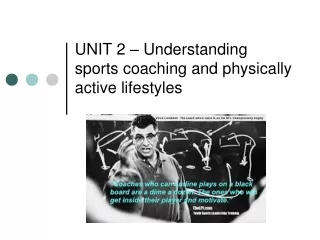 UNIT 2 – Understanding sports coaching and physically active lifestyles