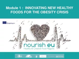 Module 1 :  INNOVATING NEW HEALTHY FOODS FOR THE OBESITY CRISIS