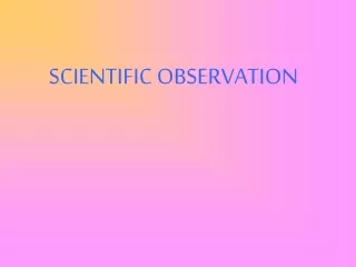 SCIENTIFIC OBSERVATION