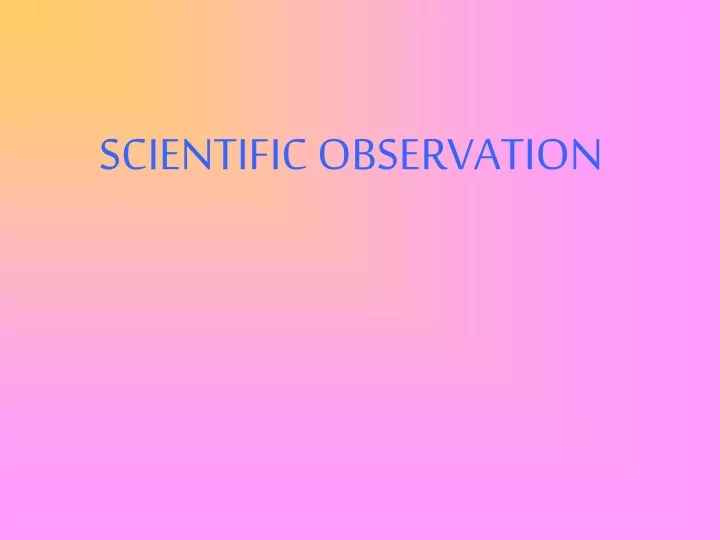 scientific observation