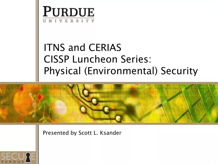 itns and cerias cissp luncheon series physical