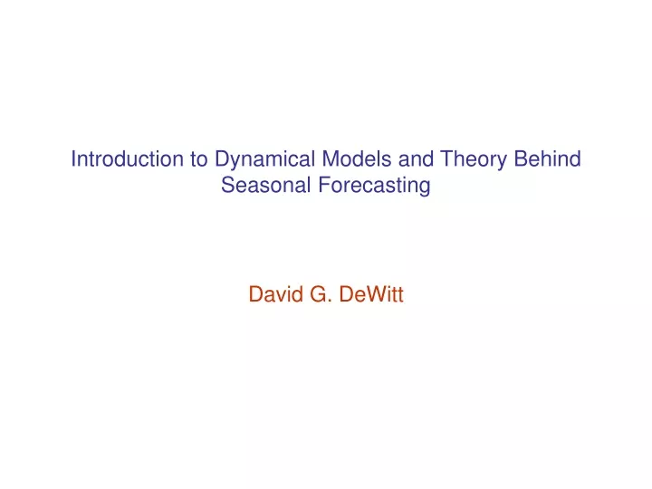 introduction to dynamical models and theory behind seasonal forecasting